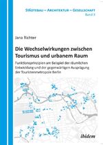 ISBN 9783838203270: Die Wechselwirkungen zwischen Tourismus und urbanem Raum – Funktionsprinzipien am Beispiel der räumlichen Entwicklung und der gegenwärtigen Ausprägung der Touristenmetropole Berlin