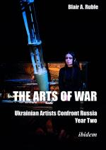 ISBN 9783838219707: The Arts of War: Ukrainian Artists Confront Russia / Blair A. Ruble / Taschenbuch / 182 S. / Englisch / 2025 / ibidem / EAN 9783838219707