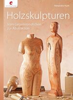 ISBN 9783838834535: Holzskulpturen - Vom Gegenständlichen zur Abstraktion