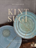 ISBN 9783838839097: Kintsugi - Reparieren mit Gold / Faszinierende Upcycling-Technik für Keramik. Der Trend aus Japan von Philosophie bis Praxis