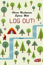 Uschmann, Oliver; Witt, Sylvia: LOG OUT! Uschmann, Oliver; Witt, Sylvia: LOG OUT!