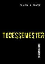 Froese, Claudia B.: Todessemester
