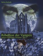 ISBN 9783839102152: Rebellion der Vampire: O`Donaghue-Chroniken - Teil 2 - Sylvia Seyboth