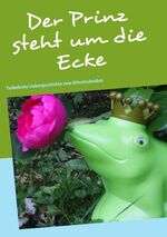 ISBN 9783839104491: Der Prinz steht um die Ecke - Turbulente Liebesgeschichte zum Mitentscheiden