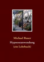 ISBN 9783839106310: Hypnoseanwendung: (ein Lehrbuch) - Michael Bauer