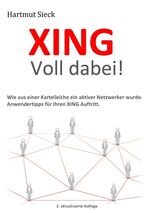 ISBN 9783839108789: XING - Voll dabei! - Wie aus einer Karteileiche ein aktiver Netzwerker wurde. Anwendertipps für Ihren XING Auftritt.