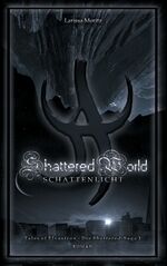 ISBN 9783839113349: Shattered World: Schattenlicht (Tales of Elvastron - Die Shattered-Saga)