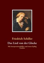 ISBN 9783839114919: Das Lied von der Glocke – Mit Interpretationshilfen und einem Epilog Goethes