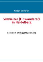 ISBN 9783839116272: Schweizer (Einwanderer) in Heidelberg - nach dem Dreißigjährigen Krieg