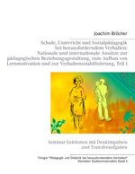 Schule, Unterricht und Sozialpädagogik bei herausforderndem Verhalten: Schule, Unterricht und Sozialpädagogik bei herausforderndem Verhalten