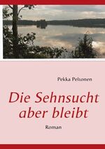 ISBN 9783839122198: Die Sehnsucht aber bleibt