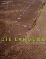 ISBN 9783839123195: Die Landung - Projekte der Kunstvermittlung