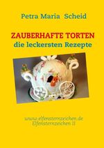 ISBN 9783839132555: Zauberhafte Torten - Die leckersten Rezepte für Anfänger u. Fortgeschrittene