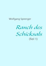 ISBN 9783839144145: Ranch des Schicksals – (Teil 1)