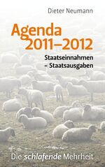 ISBN 9783839155349: Agenda 2011-2012 - Staatseinnahmen - Staatsausgaben  Die schlafende Mehrheit