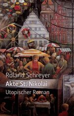 ISBN 9783839157114: Akte St. Nikolai – Utopischer Roman