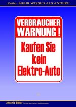 ISBN 9783839163733: Verbraucher-Warnung: Kaufen Sie kein Elektro-Auto