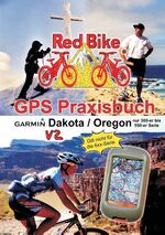 ISBN 9783839170175: GPS Praxisbuch Garmin Dakota/Oregon V2 - Praxis- und modellbezogen, für alle Dakota- und 300-er bis 550-er Oregon-Modelle/ nicht 6xx-Serie