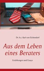 ISBN 9783839170823: Aus dem Leben eines Beraters – Erzählungen und Essays