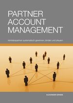 Partner Account Management - Vertriebspartner systematisch gewinnen, binden und steuern