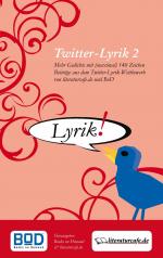 ISBN 9783839195130: Twitter-Lyrik 2 – Mehr Gedichte mit (maximal) 140 Zeichen. Beiträge aus dem Twitter-Lyrik-Wettbewerb von literaturcafe.de und BoD