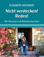 Nicht verstecken! Reden! - Wie Menschen mit Behinderung leben