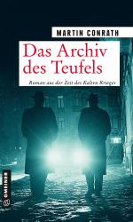 ISBN 9783839200070: Das Archiv des Teufels: Roman aus der Zeit des Kalten Krieges (Nachrichtendienstoffizier Robert Bennett) (Zeitgeschichtliche Kriminalromane im GMEINER-Verlag)