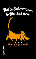 ISBN 9783839206027: Kalte Schnauzen, heiße Fährten - Krimis rund um den Hund