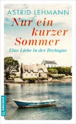 ISBN 9783839208106: Nur ein kurzer Sommer | Roman | Astrid Lehmann | Taschenbuch | 288 S. | Deutsch | 2025 | Gmeiner Verlag | EAN 9783839208106