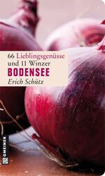 ISBN 9783839212844: Bodensee Lieblingsgenüsse - 66 Lieblingsgenüsse und 11 Winzer