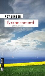 Roy Jensen: Tyrannenmord - Kriminalroman