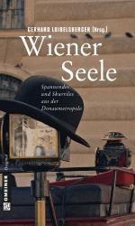 ISBN 9783839216064: Wiener Seele – Spannendes und Skurriles über die Donaumetropole