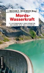 ISBN 9783839216071: Mords-Wasserkraft – 12 Alpenkrimis von Kärnten, Salzburg bis ins Zillertal