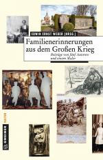 Familienerinnerungen aus dem Großen Krieg – Beiträge von fünf Autoren und einem Maler