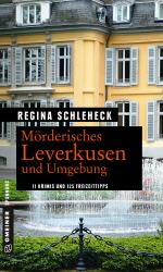 Regina Schleheck: Mörderisches Leverkuse Regina Schleheck: Mörderisches Leverkuse