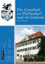 ISBN 9783839227022: Die Gremlich zu Pfullendorf und im Umland