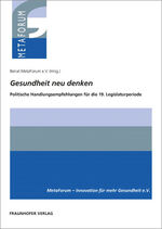 Gesundheit neu denken – Politische Handlungsempfehlungen für die 19. Legislaturperiode