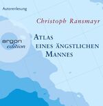 ISBN 9783839812006: Atlas eines ängstlichen Mannes