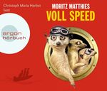 ISBN 9783839812143: Christoph Maria Herbst liest Moritz Matthies, Voll Speed. Regie: Oliver Versch. Red. Bearb.: Heike Schmidtke / Argon-Hörbuch