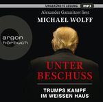 ISBN 9783839817346: Unter Beschuss - Trumps Kampf im Weißen Haus (ungekürzte Lesung)