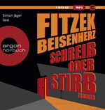 ISBN 9783839818961: Schreib oder stirb - Thriller | Fitzek meets Beisenherz: zwischen hartem Thrill und cooler Komik