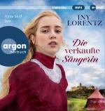 Iny Lorentz: Die verkaufte Saengerin