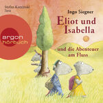 ISBN 9783839840214: Eliot und Isabella und die Abenteuer am Fluss - Roman für Kinder