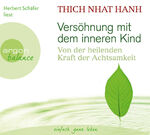 ISBN 9783839880098: Versöhnung mit dem inneren Kind - Von der heilenden Kraft der Achtsamkeit. Der Klassiker zur Achtsamkeit des bekannten buddhistischen Lehrers