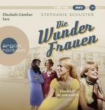 Stephanie Schuster: Die Wunderfrauen