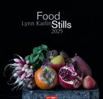 ISBN 9783839901250: Food Stills - Lynn Karlin Kalender 2025 – Fotokunst-Kalender, nachempfunden den Stillleben der großen Meister. Großer Food-Wandkalender für Küche oder Esszimmer