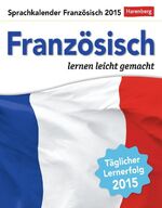 ISBN 9783840009594: Französisch Sprachkalender 2015 - Sprachen lernen leicht gemacht