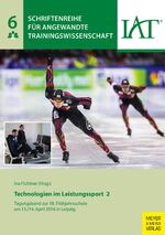 ISBN 9783840375132: Technologien im Leistungssport 2 - Tagungsband zur 18. Frühjahrsschule am 13./14.4.2016 in Leipzig