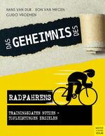 ISBN 9783840375255: Das Geheimnis des Radfahrens - Trainingsdaten nutzen - Topleistungen erzielen