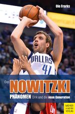 Das Nowitzki-Phänomen – Dirk und die neue Generation